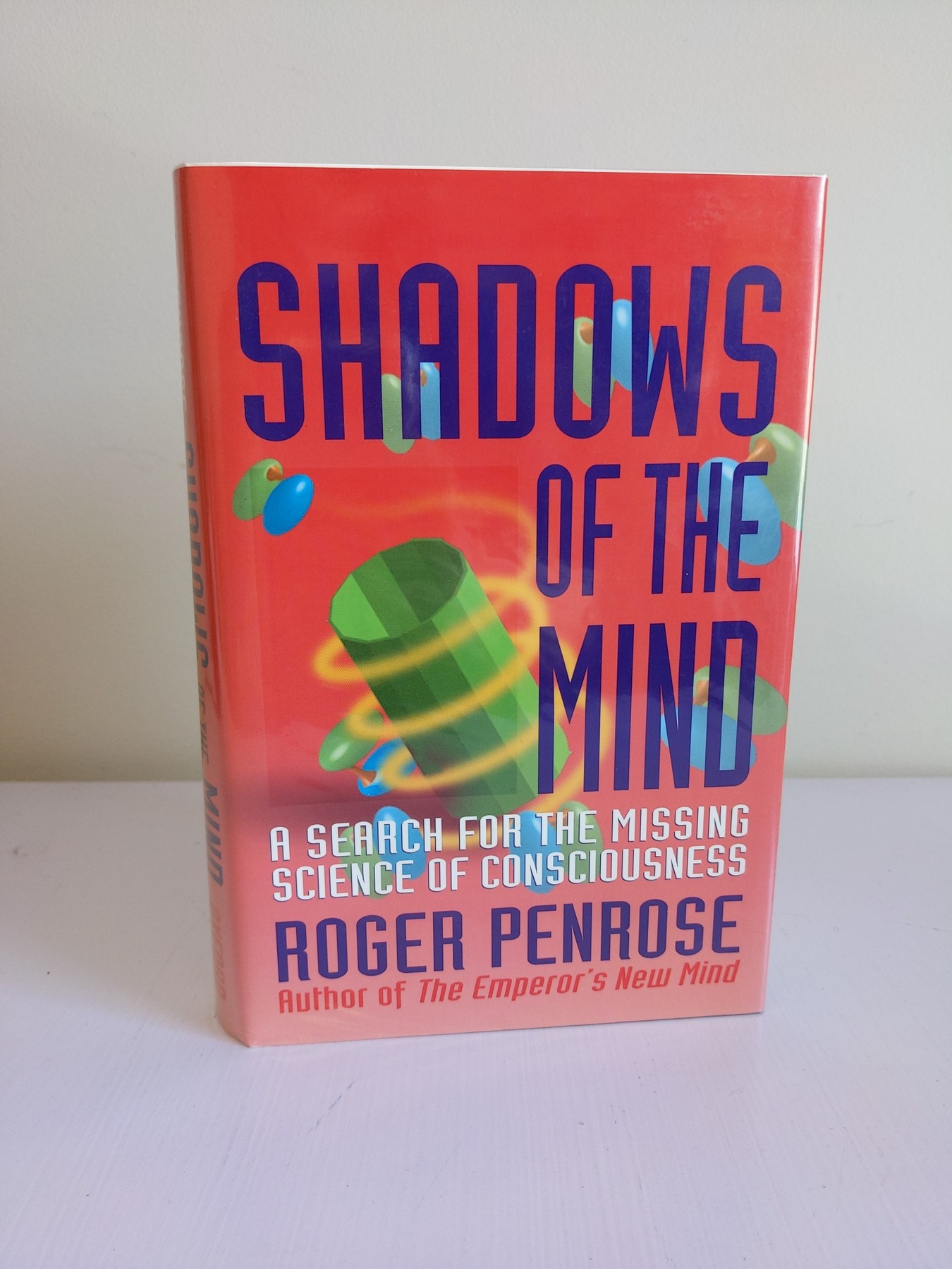Cover image for Shadows of the Mind: A Search for the Missing Science of Consciousness