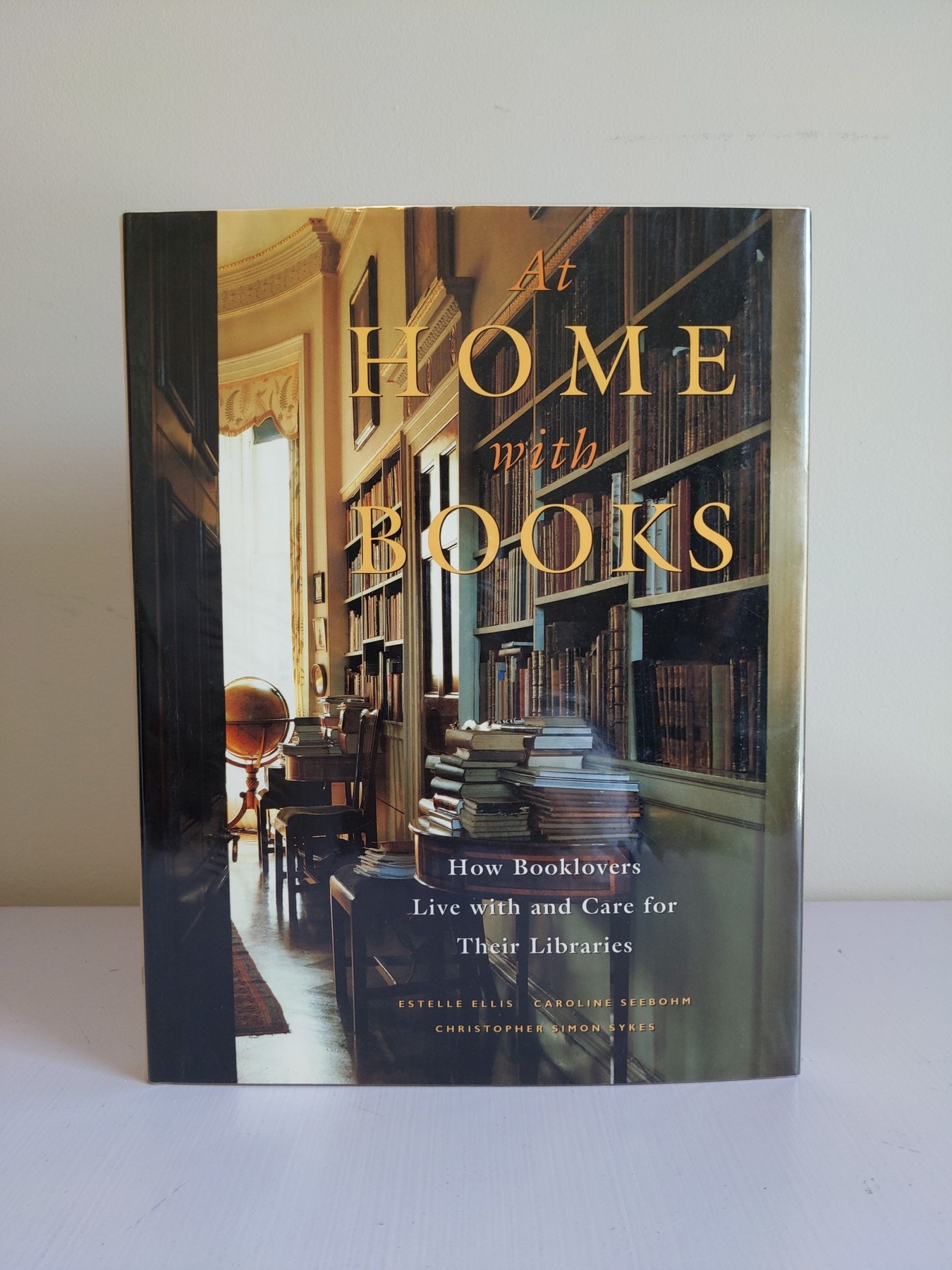 Cover image for At Home With Books: How Booklovers Live With and Care for Their Libraries