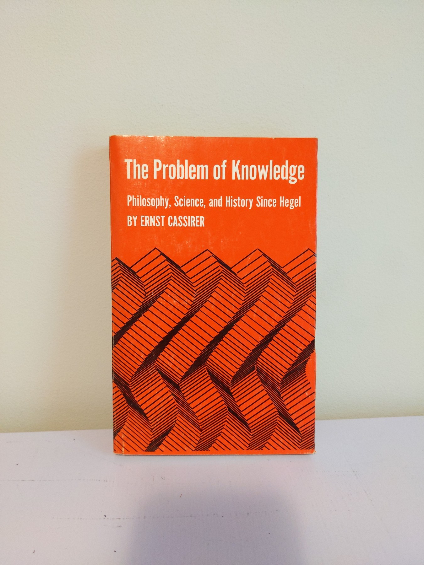 Cover image for The Problem of Knowledge: Philosophy, Science, and History Since Hegel