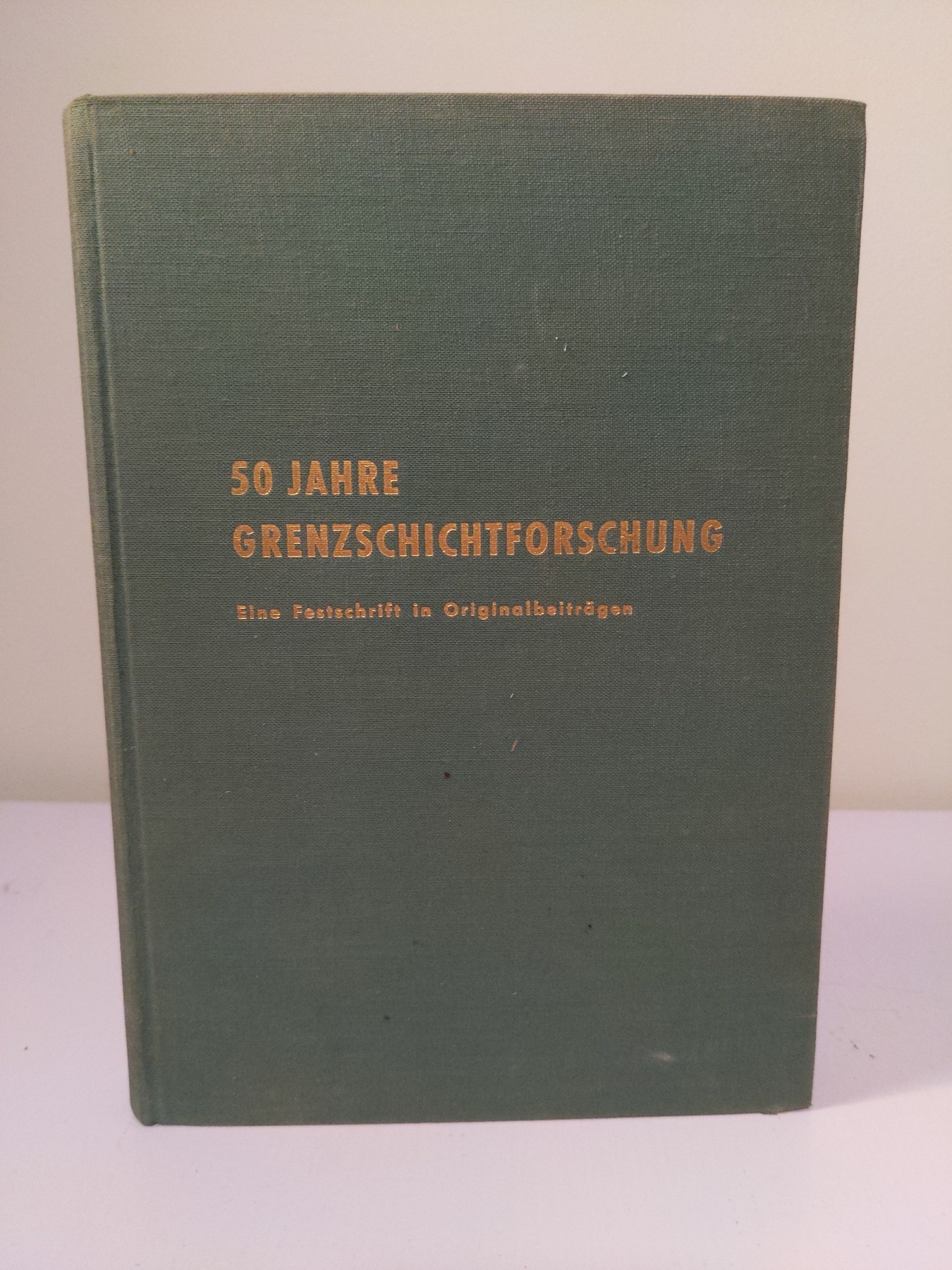 Cover image for 50 Jahre Grenzschichtforschung;Eine Festschrift in Originalbeiträgen