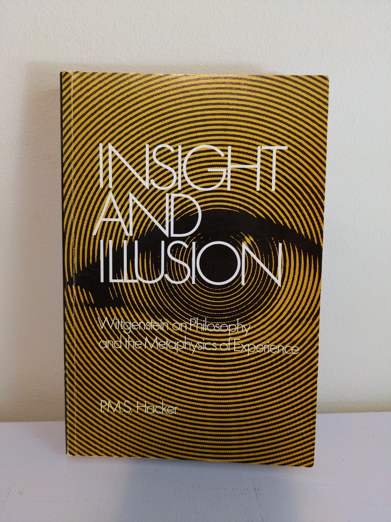 Cover image for Insight and Illusion: Wittgenstein on Philosophy and the Metaphysics of Experience