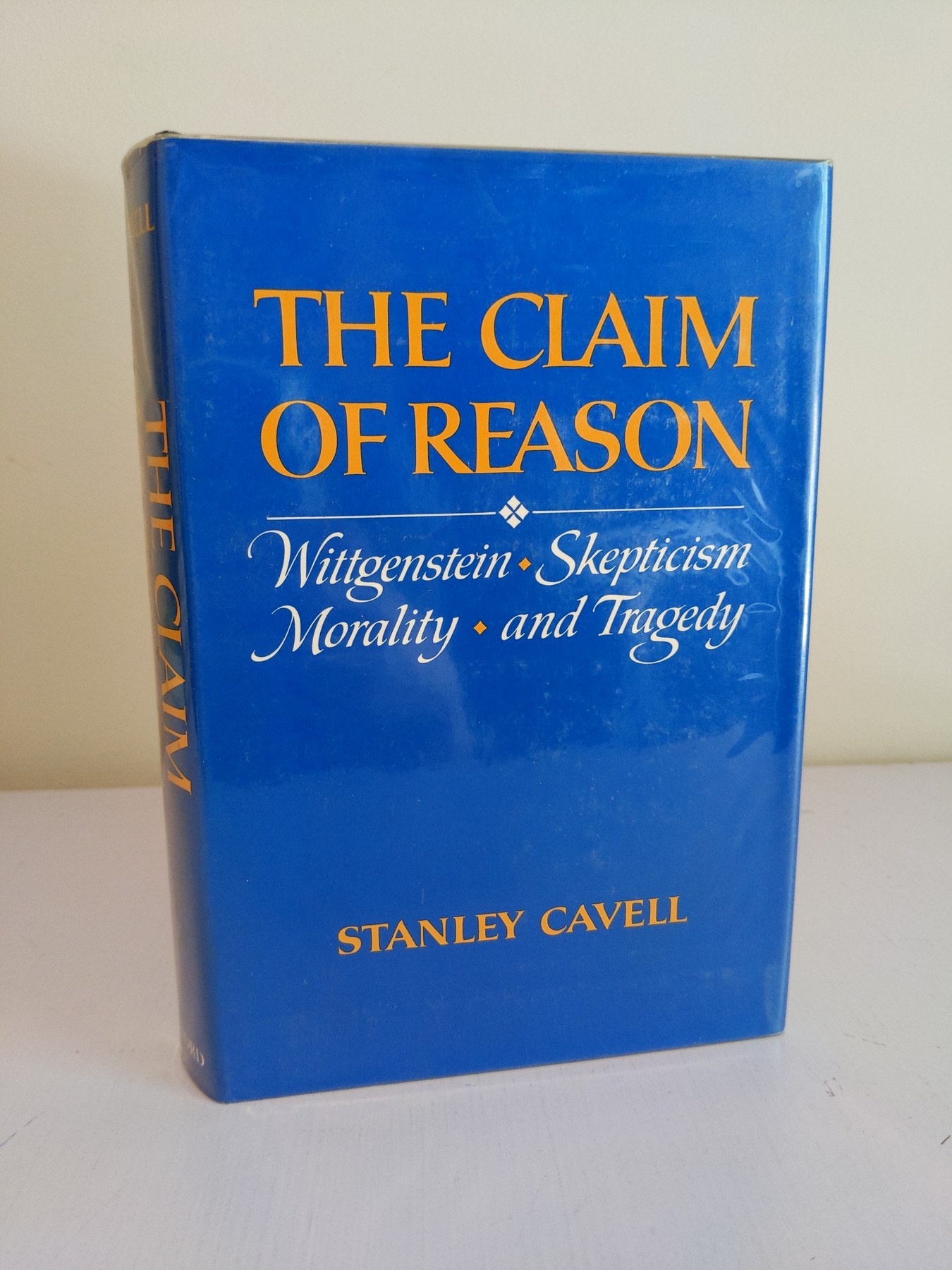 Cover image for The Claim of Reason: Wittgenstein, Skepticism, Morality, and Tragedy