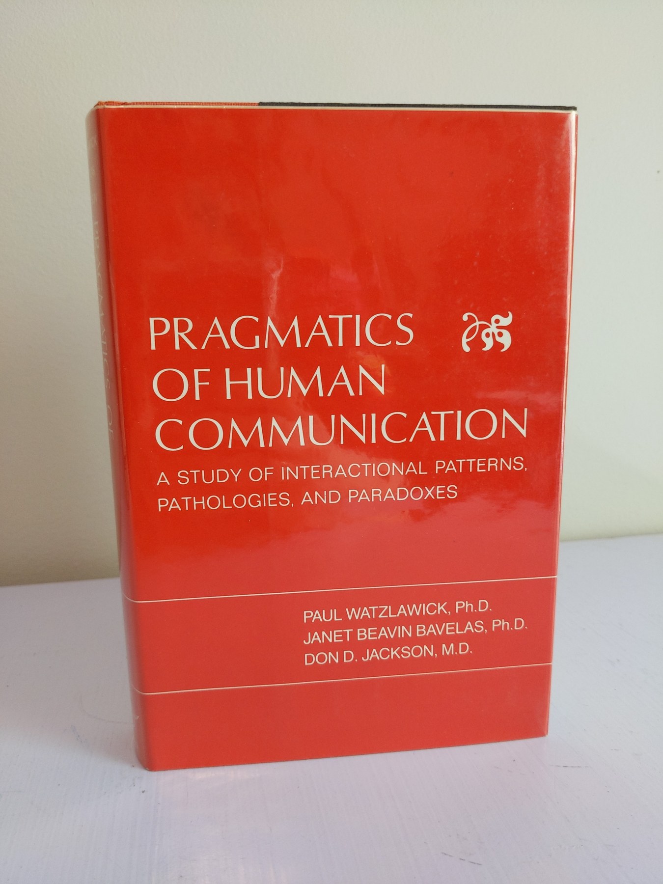 Cover image for Pragmatics of Human Communication: A Study of Interactional Patterns, Pathologies, and Paradoxes
