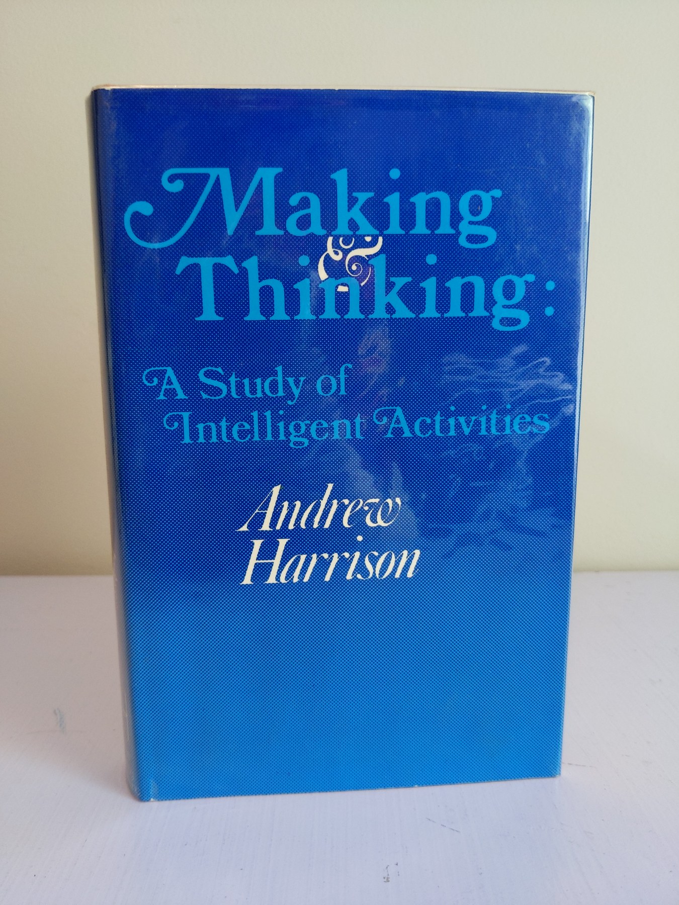 Cover image for Making and Thinking: A Study of Intelligent Activities